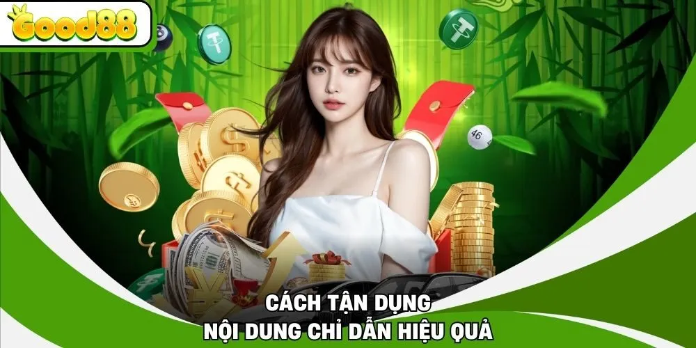 Cách tận dụng nội dung chỉ dẫn hiệu quả