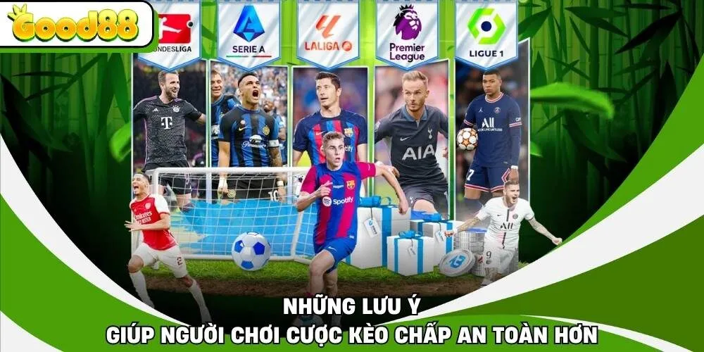Những lưu ý giúp người chơi cược kèo chấp an toàn hơn
