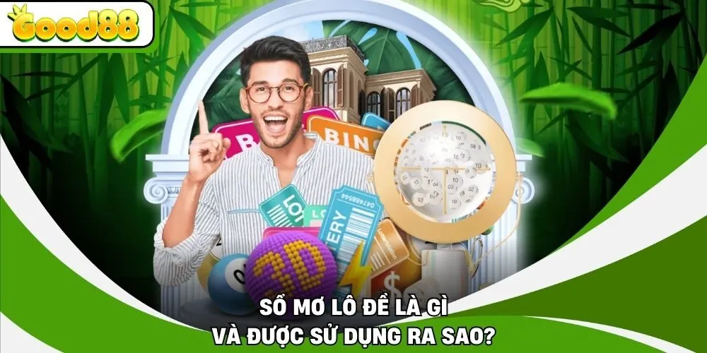 Sổ mơ lô đề là gì và được sử dụng ra sao?