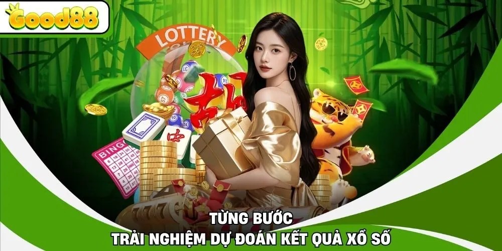 Từng bước trải nghiệm dự đoán kết quả xổ số